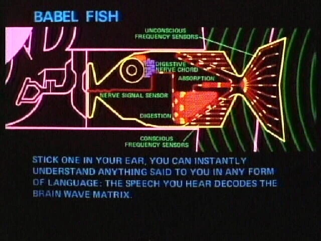A Babel fish: small, unlikely, and astonishingly good at understanding you